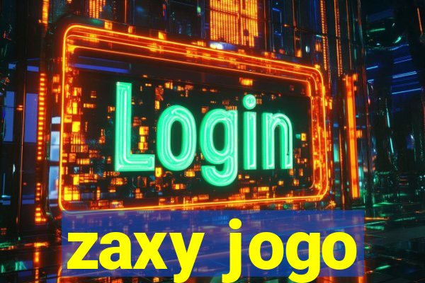 zaxy jogo